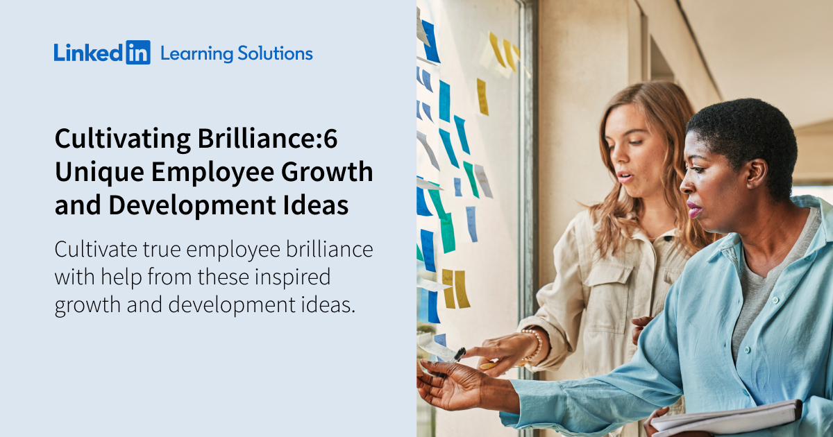 Cultivating Brilliance: 8 Unique Employee Growth and Development Ideas